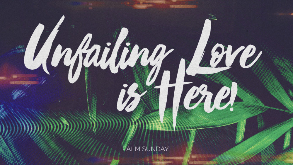 Unfailing Love is Here Image