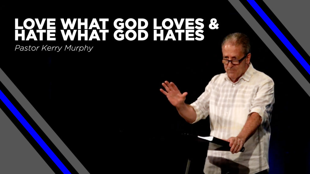 Love What God Loves & Hate What God Hates Image