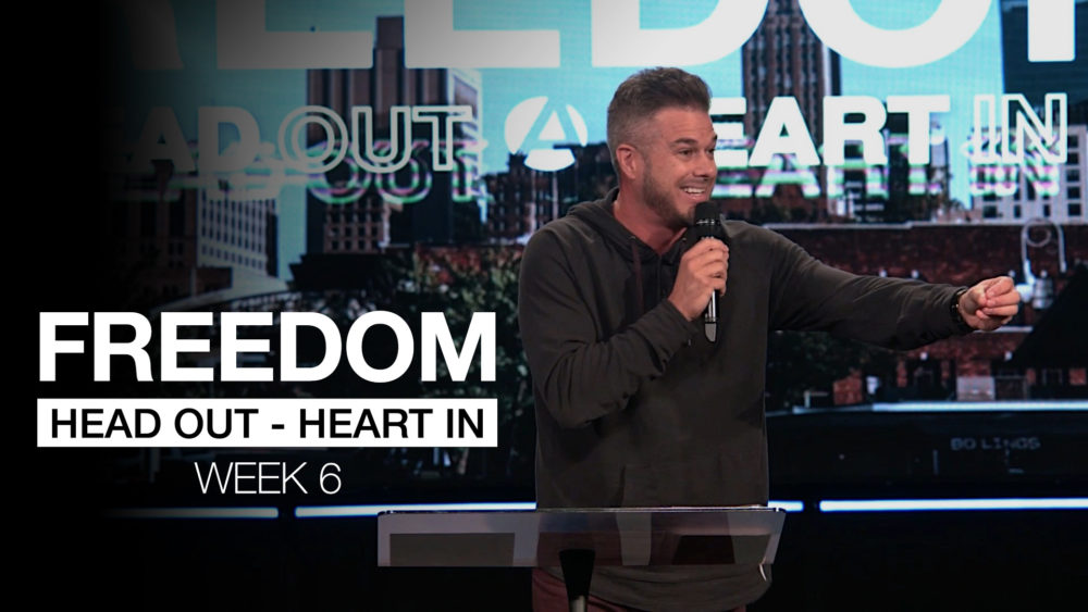 FREEDOM | HEAD OUT - HEART IN | week 6 Image