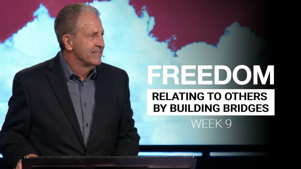 FREEDOM | RELATING TO OTHERS BY BUILDING BRIDGES | week 9 Image