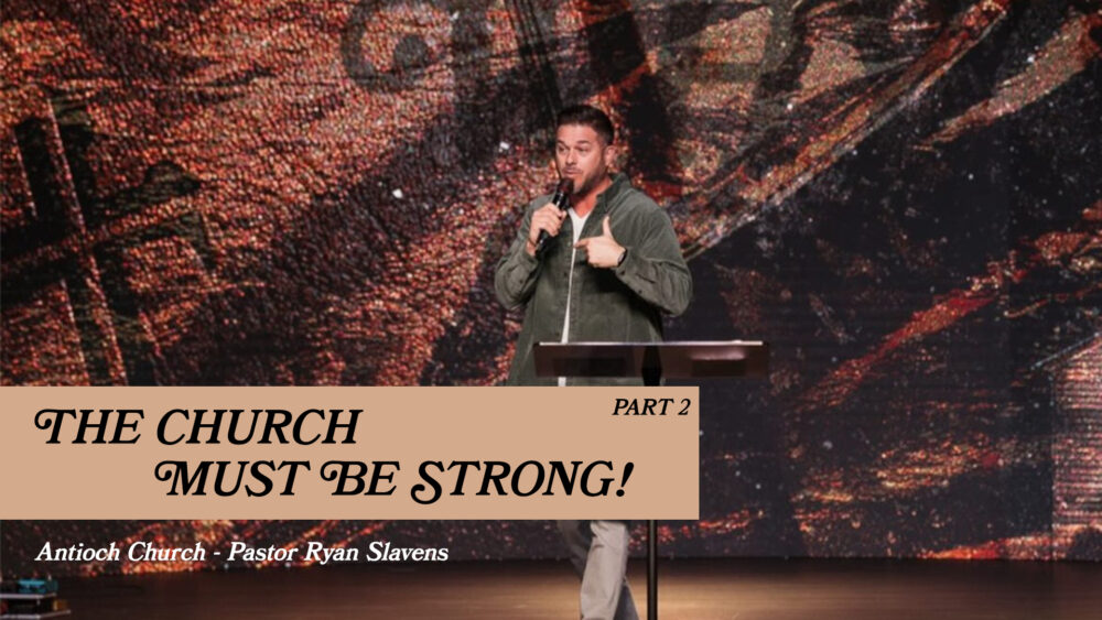 THE CHURCH | The Church Must Be Strong - part 2 | week 3 Image